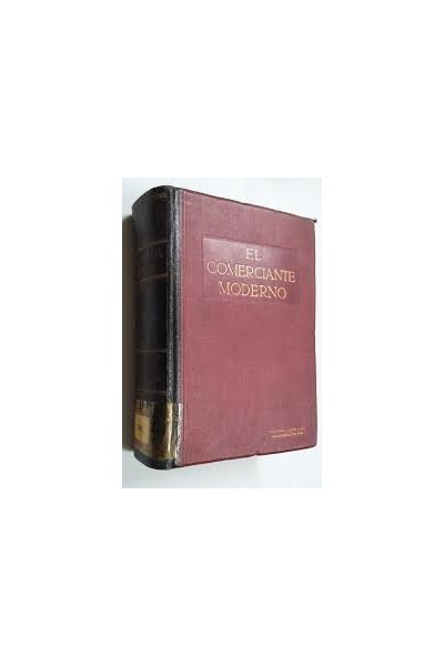 ENCICLOPEDIA COMERCIAL. EL COMERCIANTE MODERNO. TOMO PRIMERO.